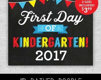 First Day of Kindergarten Sign - First Day of Kindergarten - Printable Chalkboard Sign - 1st Day of Kindergarten 2017 - 3 Sizes