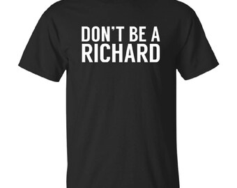 Dont be a richard | Etsy
