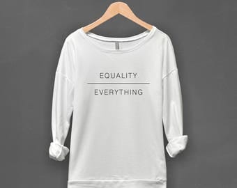 Equality Shirt | But First Equality, Feminist Shirt, Love Trumps Hate Shirt, The Future is Female, Nasty Woman Shirt