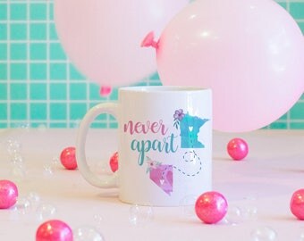 Never Apart Mug, Custom States Mug, Custom Coffee Mug, Personalized Coffee Mug, College Mug, Best Friend Mug, Long Distance Mug