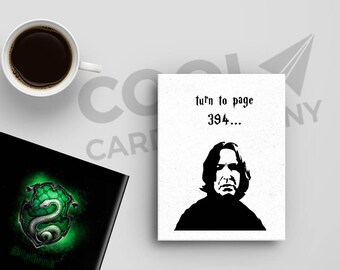 Always Snape, Slytherin, Harry Potter Birthday Card, Turn to page 394, Funny Birthday Cards, Harry Potter Quotes, Severus Snape Wand, Magic