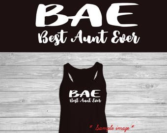 BAE -Best Aunt Ever iron on,Heat transfers for T shirt, Tank top (#ss)