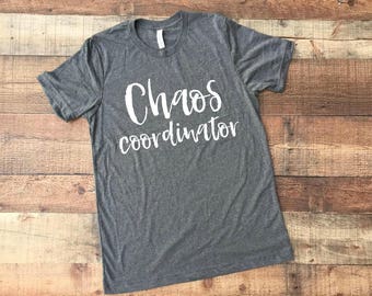 Unisex Graphic Tee, Comfy Tee, Tri Blend T shirt, Chaos Coordinator Shirt, Funny Mom Shirt, Funny Birthday Shirt, Mom Shirt, Bella Canvas