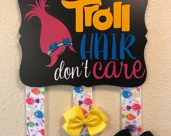 Trolls Hair Bow Holder/Troll Hair Don't Care