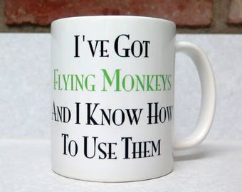 Vintage I've Got Flying Monkeys and I Know How to Use Them Coffee Mug Wicked Witch Flying Monkeys Wizard of Oz Mug