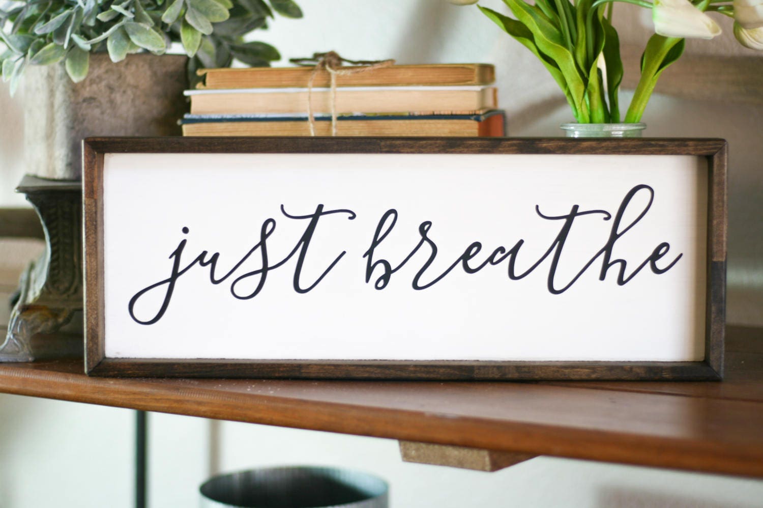 Just Breathe wood sign encouragement gift wooden quote sign