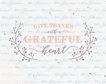 Svg Thanksgiving Svg Sayings "Give thanks with a grateful heart" svg blessed svg thankful svg files svg quotes svg pumpkin svg files cricut