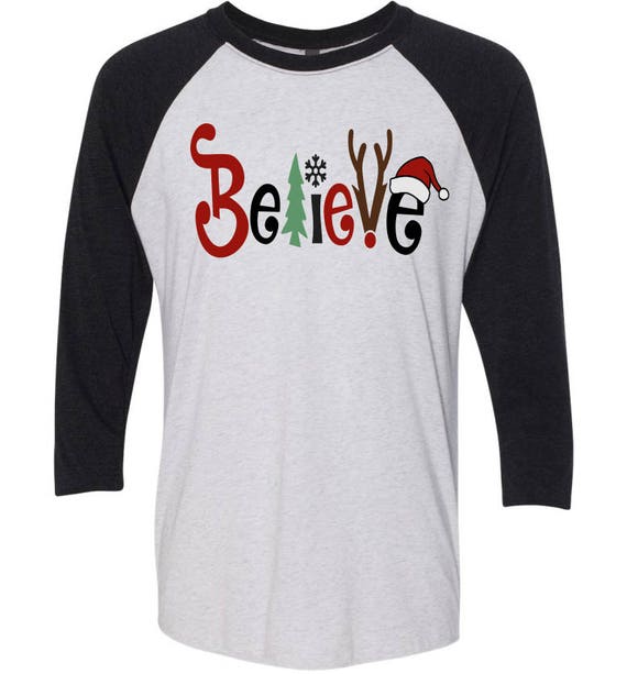 Believe Christmas Shirt Women's Christmas Shirt I