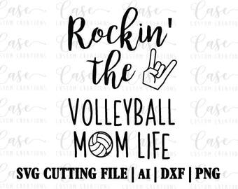 Rockin' the Volleyball Mom Life SVG Cutting File, AI, Dxf and PNG | Instant Download | Cricut and Silhouette | Mom Life | Volleyball | Sport