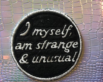 patch/ quote/ saying/ geek/embroidered iron/sew on patch/badge I myself am strange & unusual