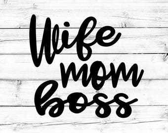 Wife Mom Boss SVG - PNG, Wife Svg, Mom Svg, Boss Svg, Boss Mom Svg, Svg Files for Cricut, Silhouette