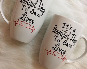 Its a beautiful day to save lives coffee mugs