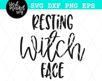 Halloween Svg, Resting Witch Face Svg, Fall Svg, Witch Svg, Svg, EPS, DXF, PNG, Womens Svg, Silhouette, Cricut