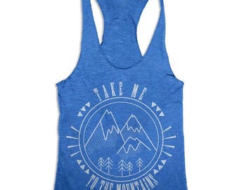 SUMMER SALE Women's Tank Top - Take Me To The Mountains - Outdoors shirt - Hiking - Camping Shirt - Forest Nature