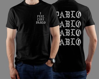 I feel like Pablo Kenye 2020 Yeezy shirt Music tshirt Yeezy shirt Kanye West shirt Yeezus shirt Pablo shirt Yeezus shirt Pablo shirt GOT164