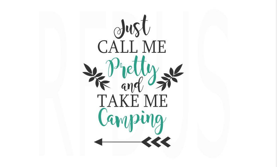 Download Just Call Me Pretty And Take Me Camping SVG Easy Cricut