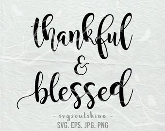 Thankful and Blessed SVG File Silhouette Cut File Cricut Clipart Print Design Vinyl wall decor, sticker svg eps png Shirt Design
