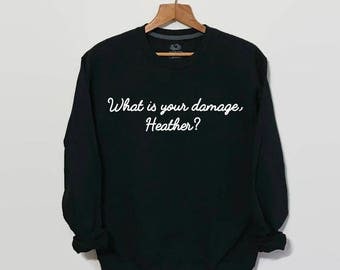 What Is Your Damage Heather, Heathers, Heathers Movie, 80s Movies, Winona Ryder, Movie Quote, Eighties Movie, Tumblr Sweatshirts, Unisex