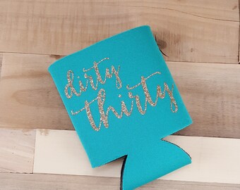 Dirty 30 Cozie, Dirty 30, Dirty Thirty, Dirty Thirty Cozies, Dirty Thirty Coolie, Dirty 30 Cozie, 30th Birthday for Her, 30th Birthday, 30