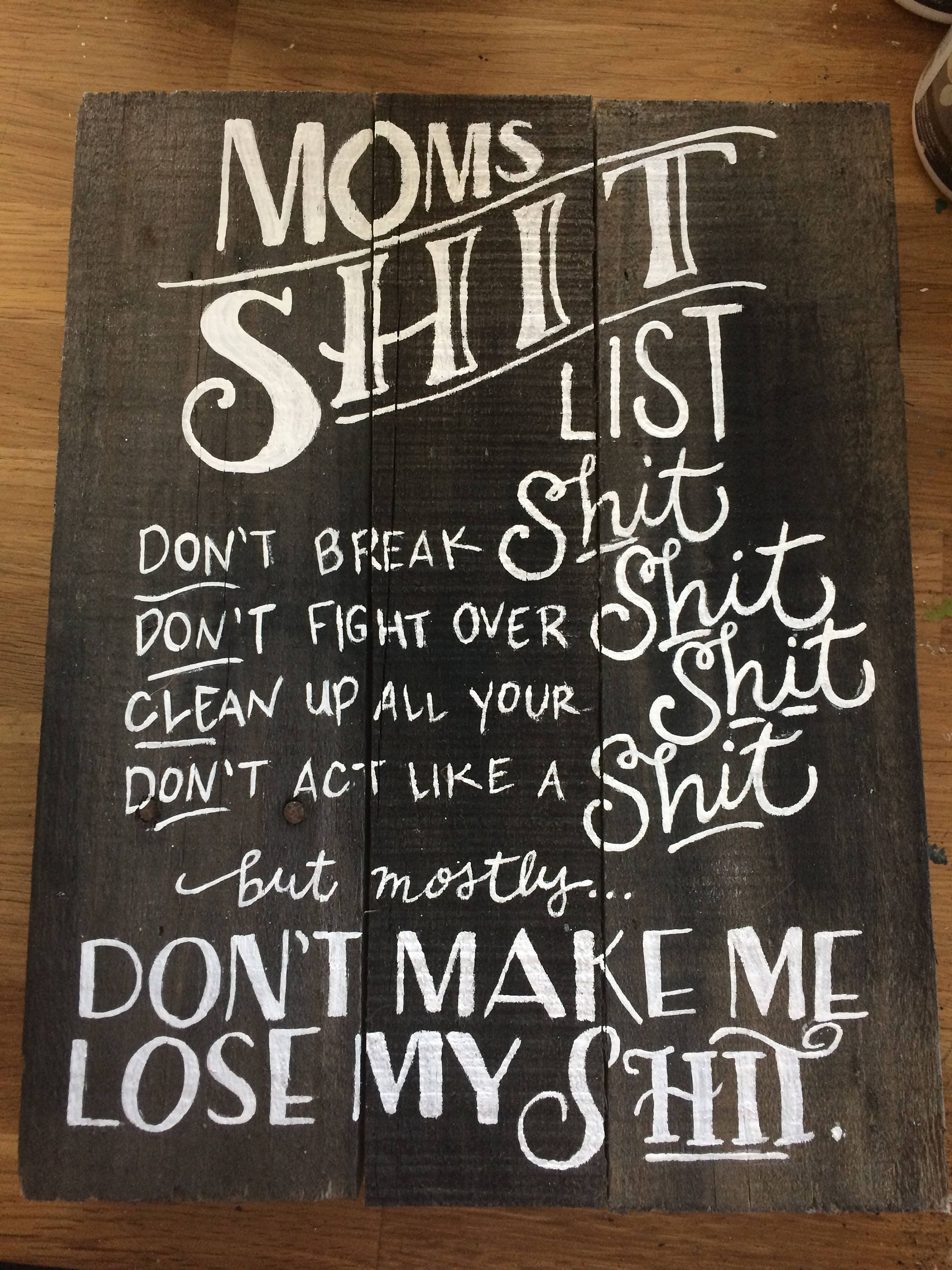 Moms Shit List Sign Shit List Don't make me lost my