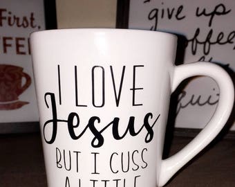 I love Jesus but I cuss a little coffee mug