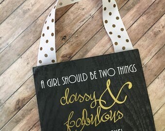 A Girl Should Be Two Things Classy and Fabulous -Coco Chanel