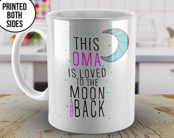 This Oma is Loved Mug, To the Moon and Back, Oma mug, Customized Oma mug, Oma coffee mug, Christmas Gift, Gift for Oma, Christmas, Oma