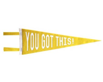 You Got This! Pennant - Yellow