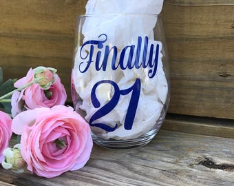 Finally 21 stemless wineglass , 21st birthday gift for her , twenty first birthday wineglass , birthday gift for friend , milestone birthday