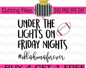 Under the lights Friday nights football Oklahoma forever Sport SVG, eps, dxf, & PNG Cutting Files Soccer Baseball basketball cheerleading