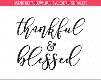 Thankful and blessed svg, fall svg, thanksgiving svg dxf, cut files, Autumn fall tshirt sayings - Svg, Dxf, Png, Ai, Pdf, Eps