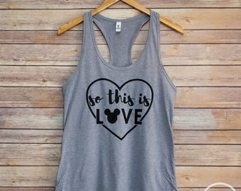 ON SALE So This Is Love - Racerback Tank/Disney Shirt/Disney Vacation Shirt