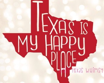 Texas Is My Happy Place SVG, texas svg, texas shirt svg, funny texas svg, texas pride svg, texas love svg, southern svg, southern pride svg