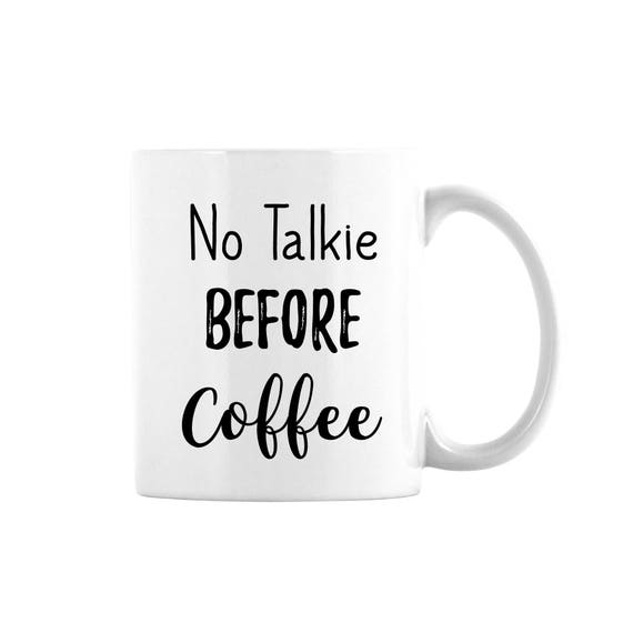 Free Free 129 No Talkie Before Coffee Svg SVG PNG EPS DXF File