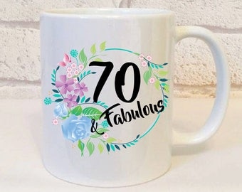 70th Birthday Gift For Her, Seventy And Fabulous Mug, 70 and Fabulous, 70th Birthday, 70th Birthday Present, Birthday Gift, 70th Birthday.