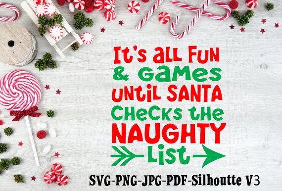 Its All Fun And Games Until Santa Checks The Naughty List Svg