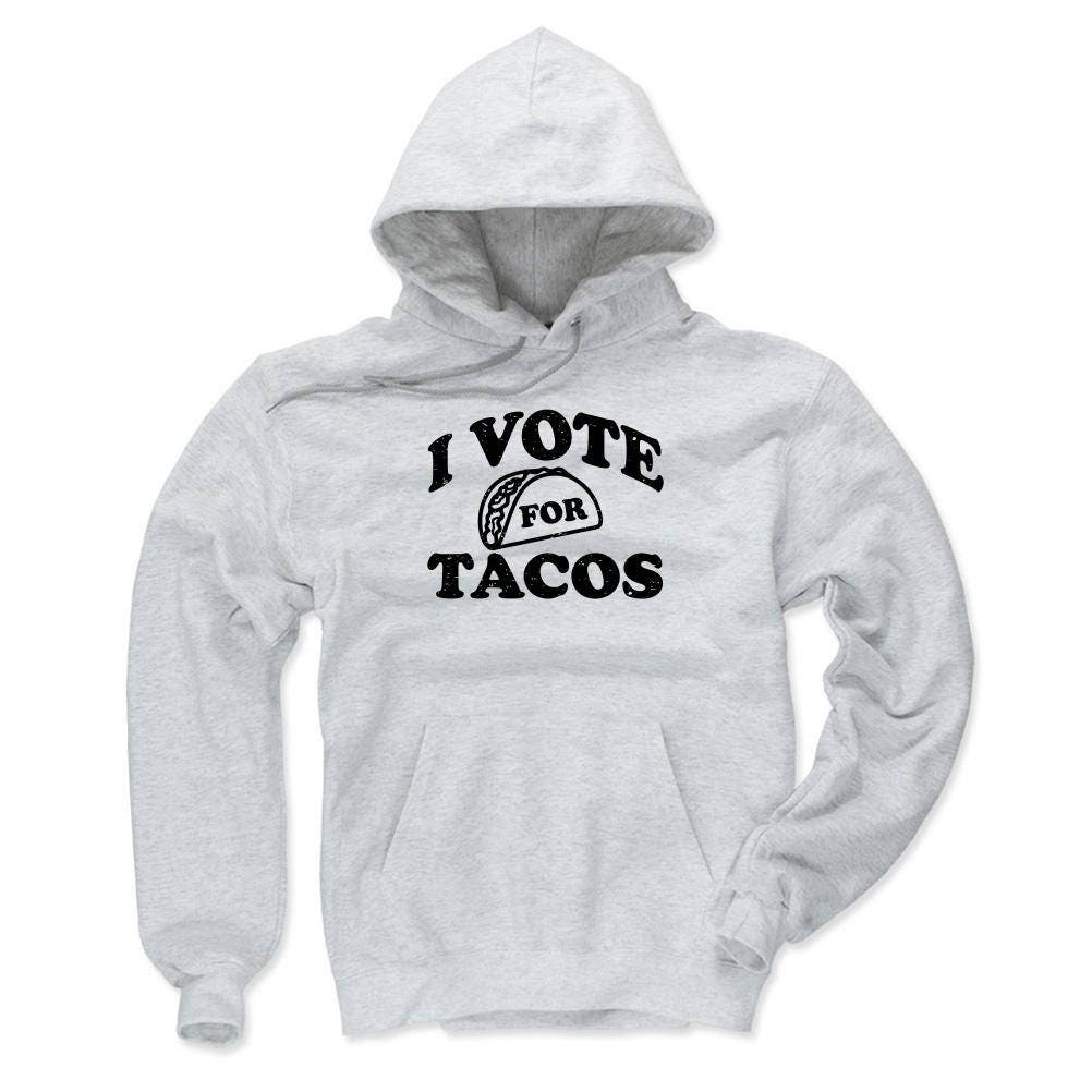 Tacos Hoodie Taco Lovers Men's Hoodie I Vote For Tacos