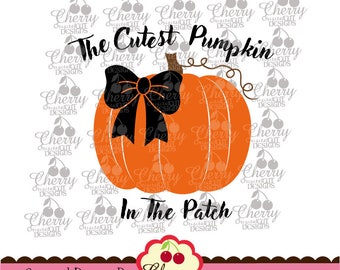 The Cutest Pumpkin in the patch SVG DXF Halloween Silhouette & Cricut Cut Files -Personal and Commercial Use