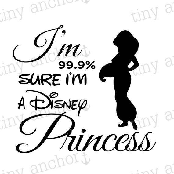 Download Printable I'm 99.% Sure I'm A Disney Princess Jasmine ...