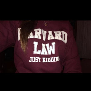 harvard law just kidding sweatshirt madam secretary