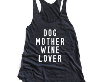 Dog Mother Wine Lover Tank Top Ladies Tank Top Funny Shirt Dog Lover T-shirt Animal Lover Tank Funny Tshirts Brunch Wine Racerback Tank Top