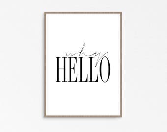 Why Hello, modern wall print, Why Hello Print, Modern minimalistic, scandinavian, why hello poster, black white, Fashion poster, wall prints