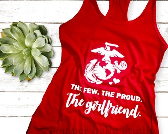 The Few. The Proud. The Girlfriend,Marine Girlfriend,Marine Corps,Marine Corps Tanks,Marines,Marine Tanks,Military,Military Tee,Marine Tees