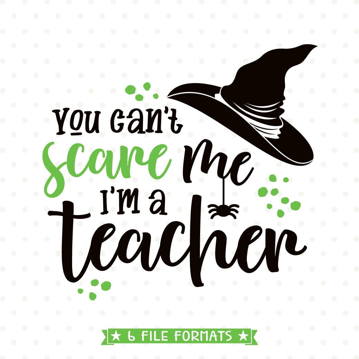 Halloween svg for Teachers You can't scare me I'm a