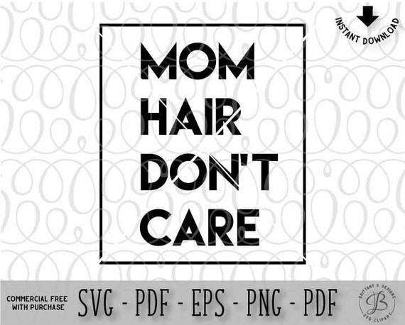 Download Mom Hair Don't Care SVG mom svg mom life svg mom