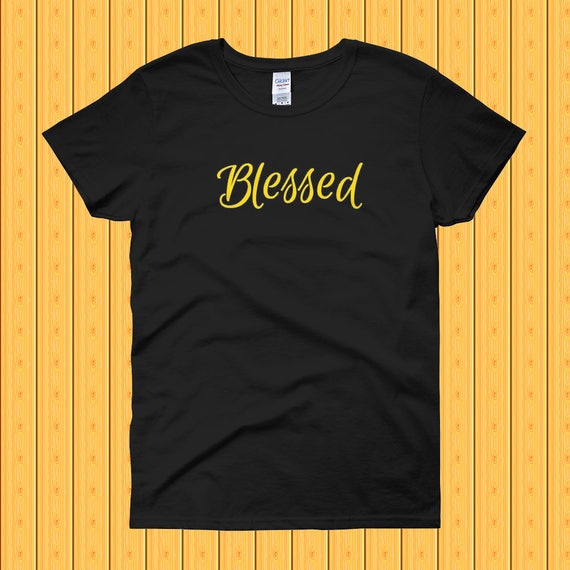 be blessed t shirt