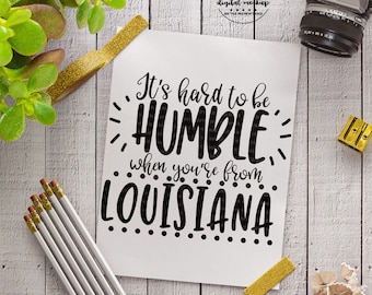 Louisiana svg, Louisiana Shirt svg, Louisiana Love svg, Home State svg, Humble svg, Cut Files for Silhouette for Cricut
