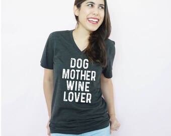 Dog Mother Wine Lover Unisex T-Shirt, Mom Unisex, S-2XL, Dog Lover, Dog Mom Shirt, Christmas Gift, Rescued Dog Mom, Funny Shirt, Wife Gift