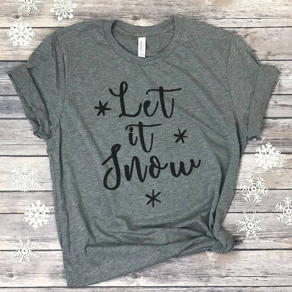 let it snow tshirts