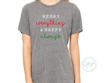 merry everything and happy always shirt